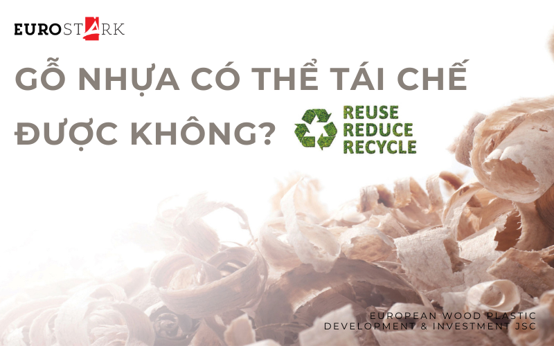 Gỗ nhựa có tái chế được không?