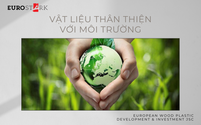 WPC EuroStark thân thiện với môi trường