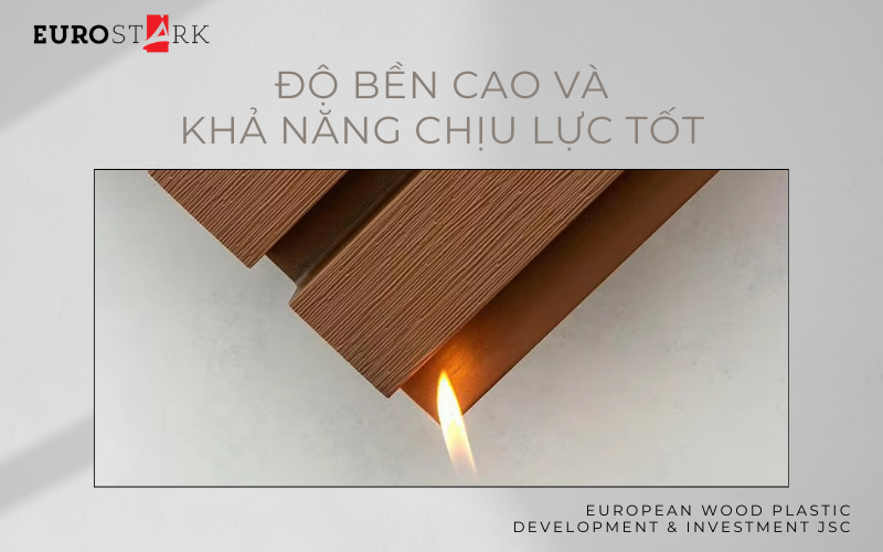 Độ bền cao và khả năng chịu lực tốt