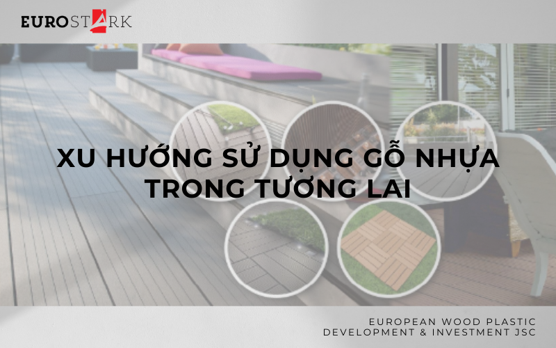 Xu hướng sử dụng gỗ nhựa trong tương lai