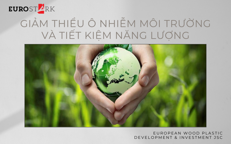 Gỗ Nhựa Giảm Thiểu Ô Nhiễm Môi Trường Và Tiết Kiệm Năng Lượng