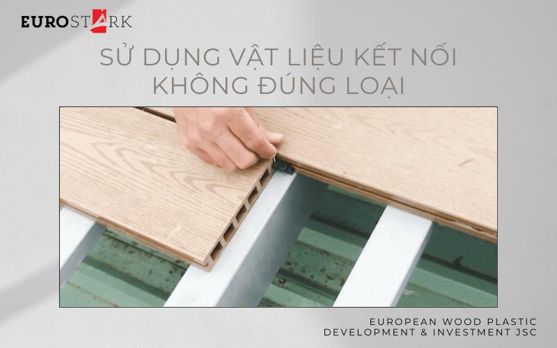 Sử dụng không đúng loại vật liệu kết nối