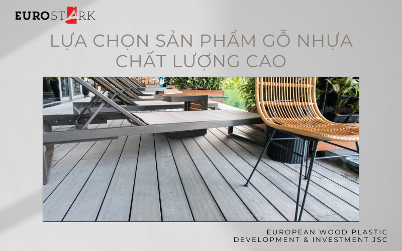 Lựa chọn sản phẩm gỗ nhựa chất lượng cao