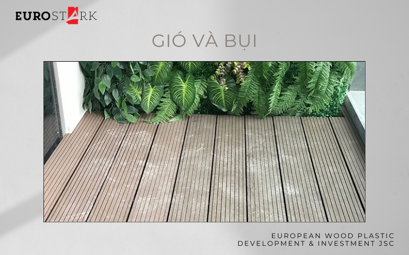 Tác động của gió và bụi đến gỗ nhựa