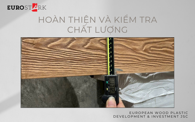 Quy trình sản xuất gỗ nhựa: hoàn thiện và kiểm tra chất lượng
